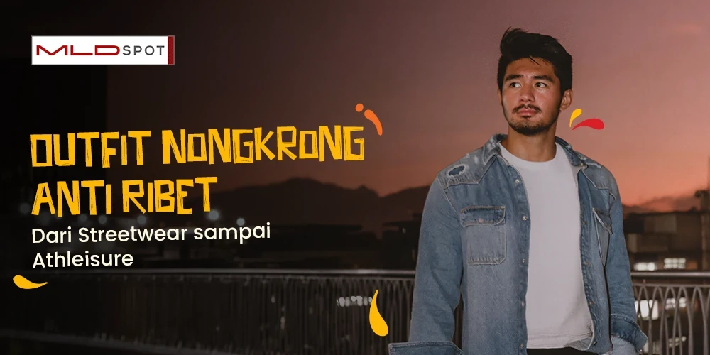 Outfit Nongkrong Anti Ribet: Dari Streetwear sampai Athleisure